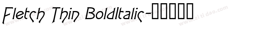Fletch Thin BoldItalic字体转换